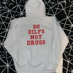 “Do Dilfs Not Drugs” Hoodie
